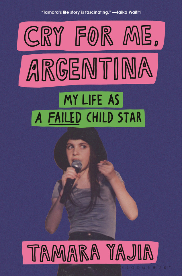Cry for Me, Argentina: My Life as a Failed Child Star book cover by Tamara Yajia