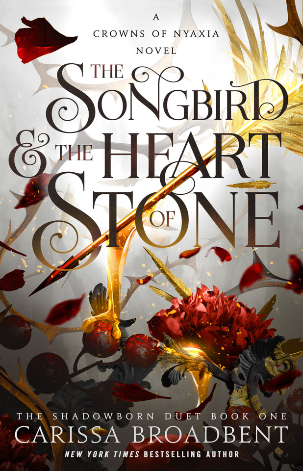 The Songbird & the Heart of Stone: Book 1 of the Shadowborn Duet (Crowns of Nyaxia #3) book cover by Carissa Broadbent