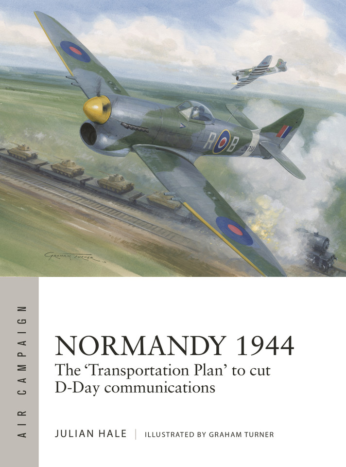 Normandy 1944: The 'Transportation Plan' to cut D-Day communications (Air Campaign #54) book cover by Julian Hale