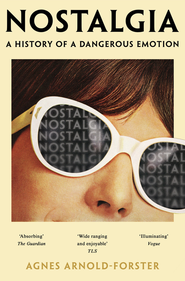 Nostalgia: A History of a Dangerous Emotion book cover by Agnes Arnold-Forster