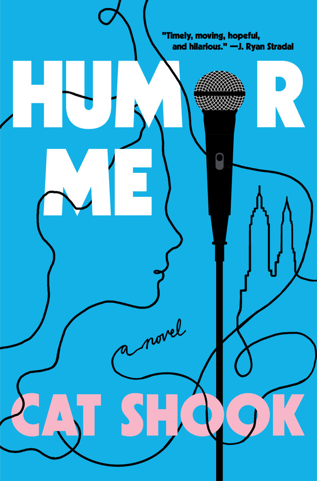 Humor Me: A Novel book cover by Cat Shook