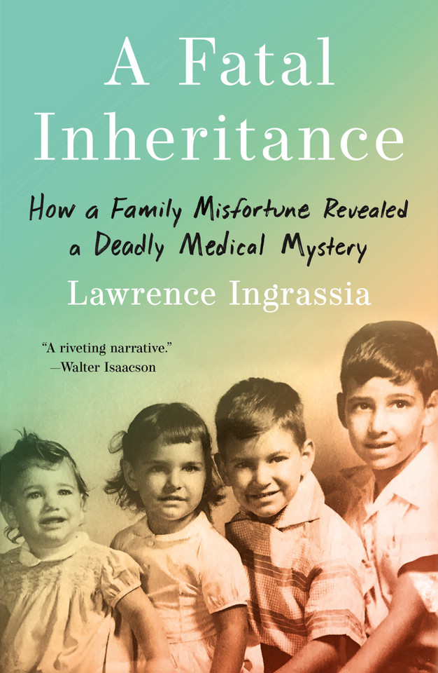 A Fatal Inheritance: How a Family Misfortune Revealed a Deadly Medical Mystery book cover by Lawrence Ingrassia