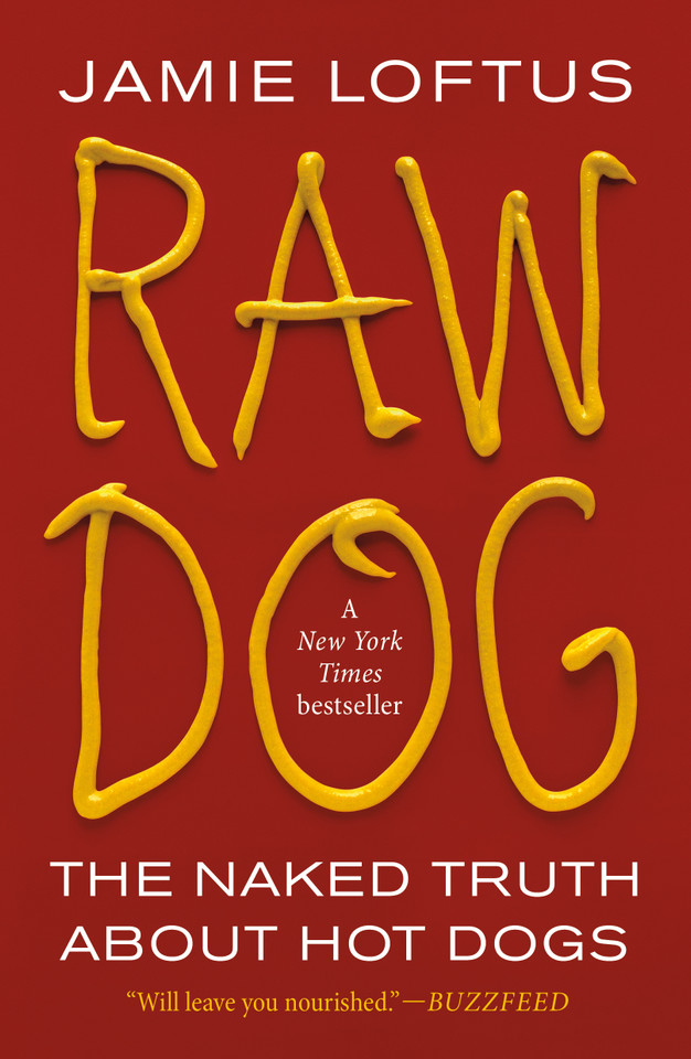 Raw Dog: The Naked Truth About Hot Dogs book cover by Jamie Loftus