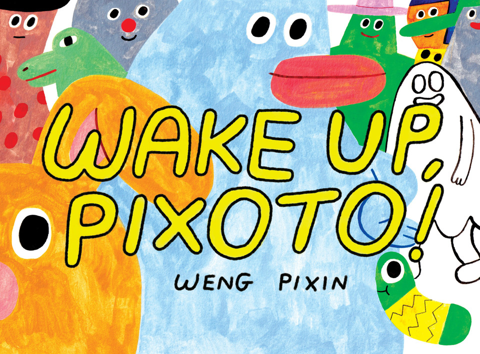 Wake Up, Pixoto! book cover by Weng Pixin