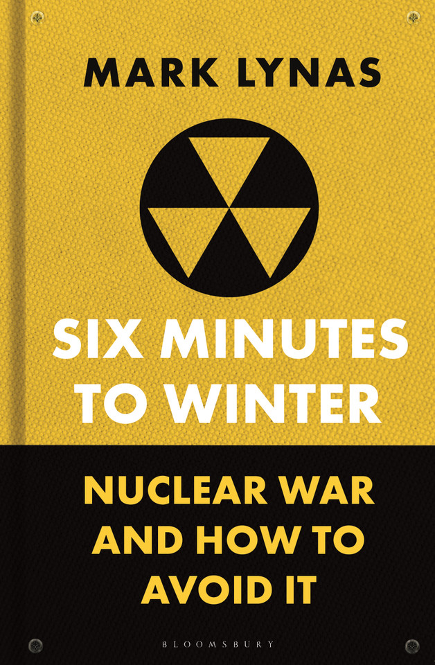 Six Minutes to Winter: Nuclear War and How to Avoid It book cover by Mark Lynas
