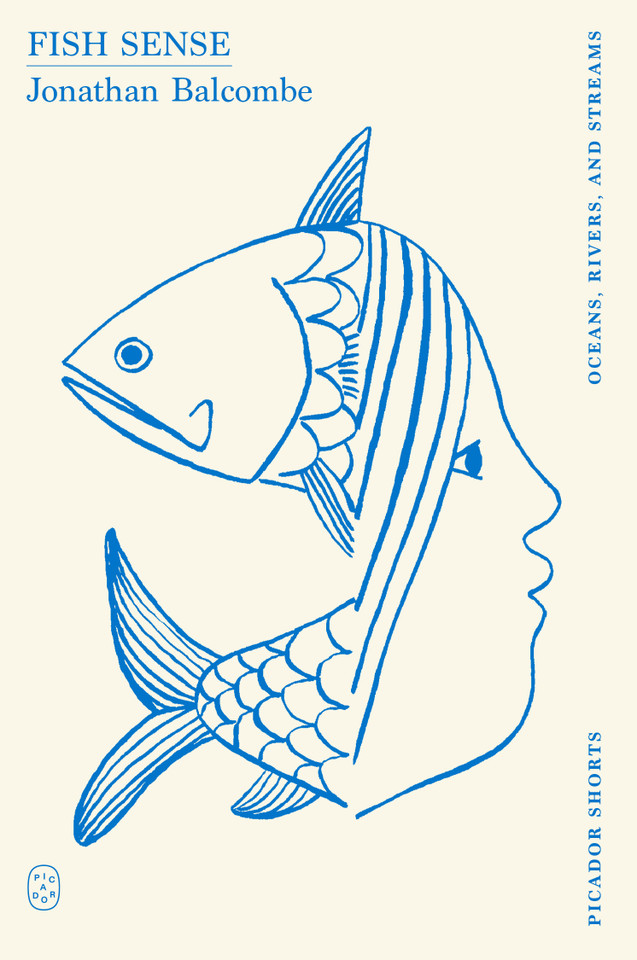 Fish Sense (Picador Shorts) (Picador Shorts) book cover by Jonathan Balcombe