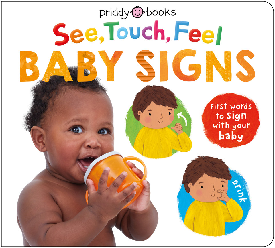 See, Touch, Feel: Baby Signs: First Words to Sign With Your Baby (See, Touch, Feel) book cover by Roger Priddy, Priddy Books