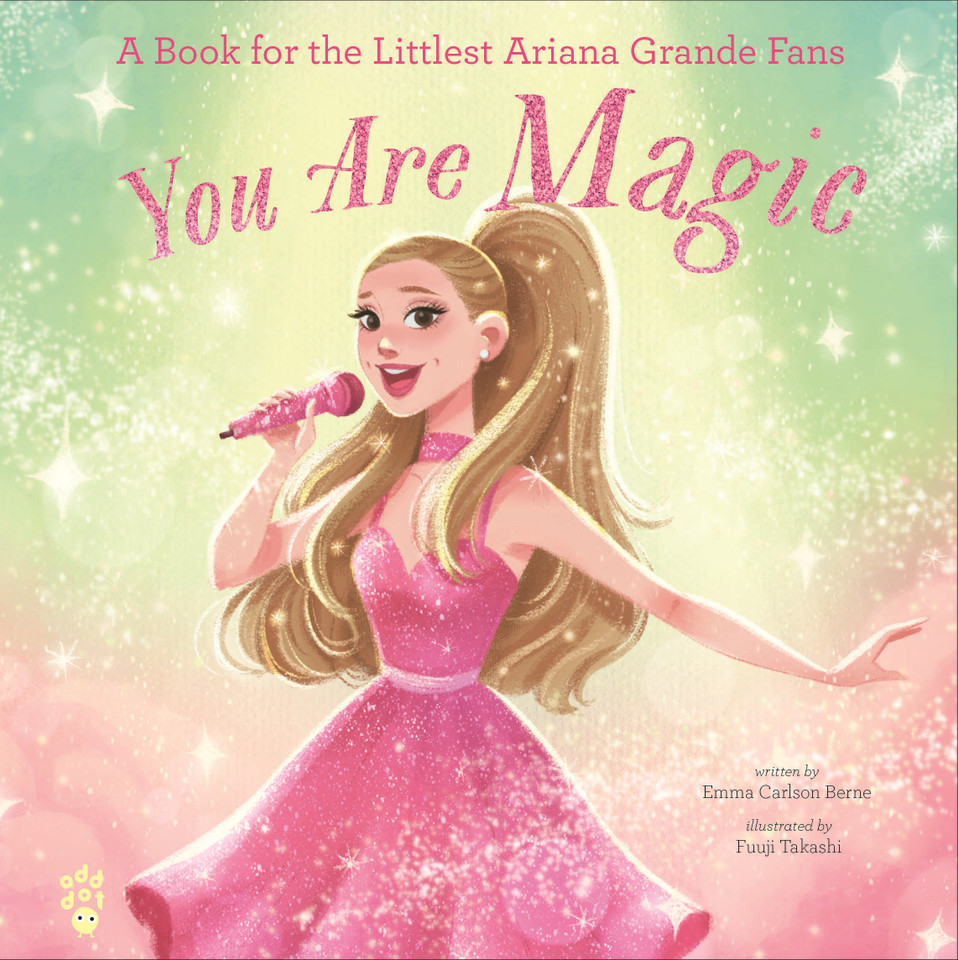 You Are Magic: A Book for the Littlest Ariana Grande Fans book cover by Emma Carlson Berne