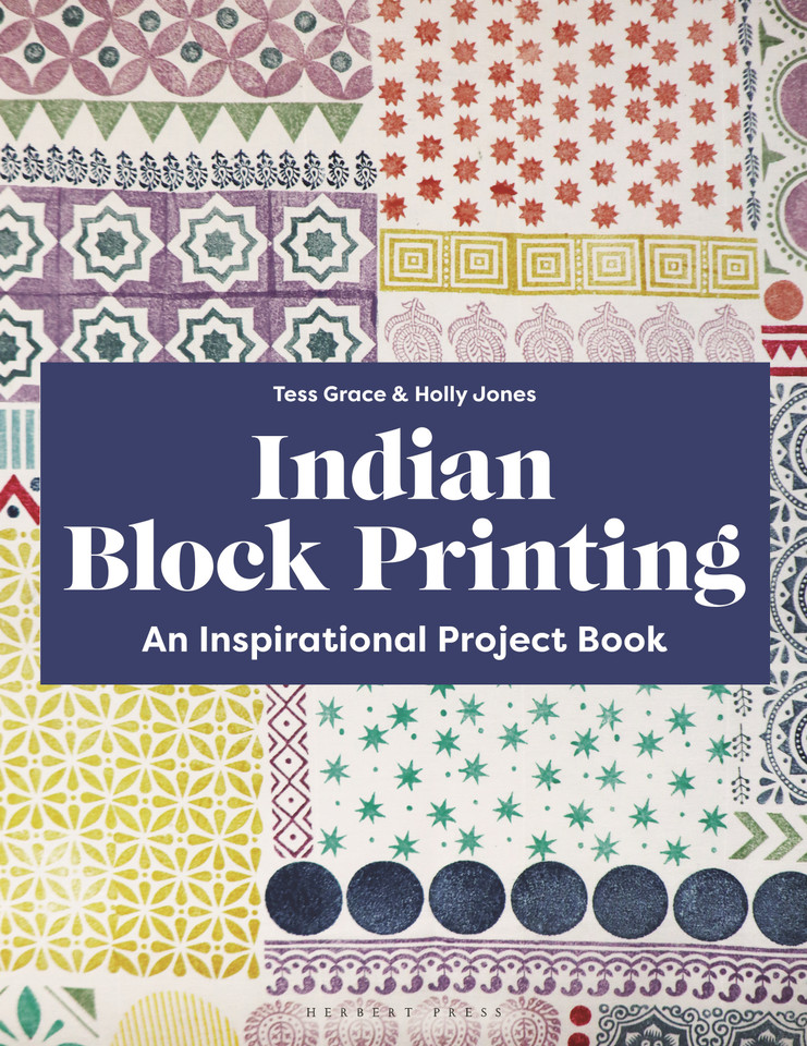 Indian Block Printing: An Inspirational Project Book book cover by Holly Jones, Tess Grace