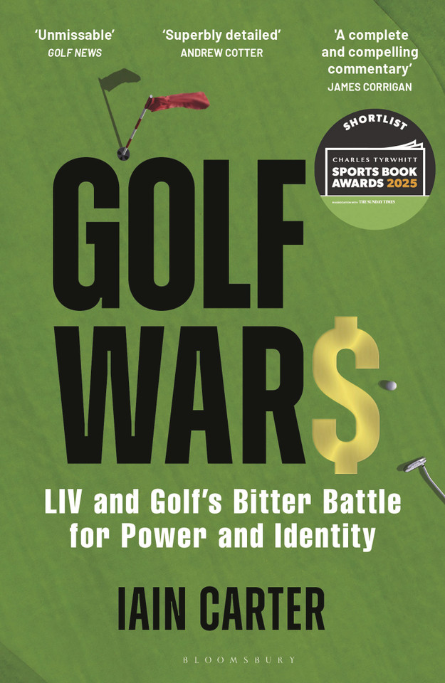 Golf Wars: LIV and Golf's Bitter Battle for Power and Identity book cover by Iain Carter