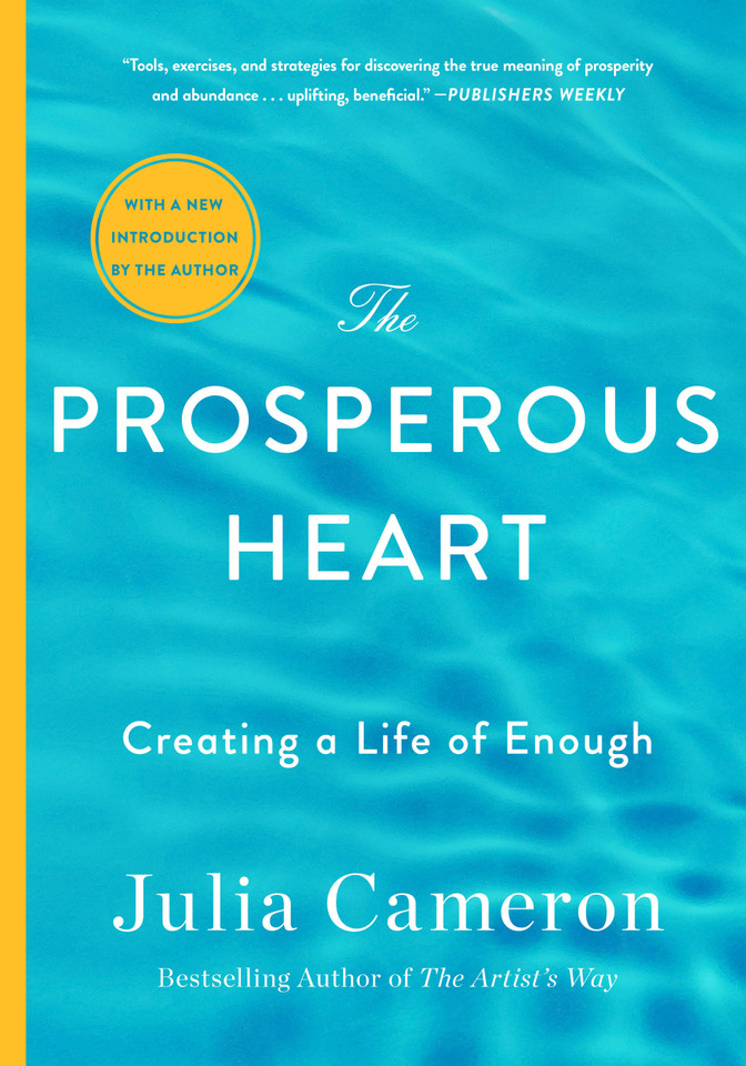The Prosperous Heart: Creating a Life of Enough book cover by Julia Cameron