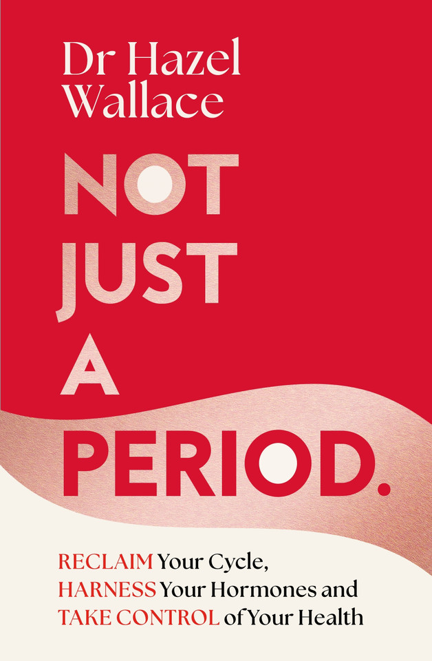 Not Just a Period: Reclaim Your Cycle, Harness Your Hormones, and Take Control of Your Health book cover by Hazel Wallace