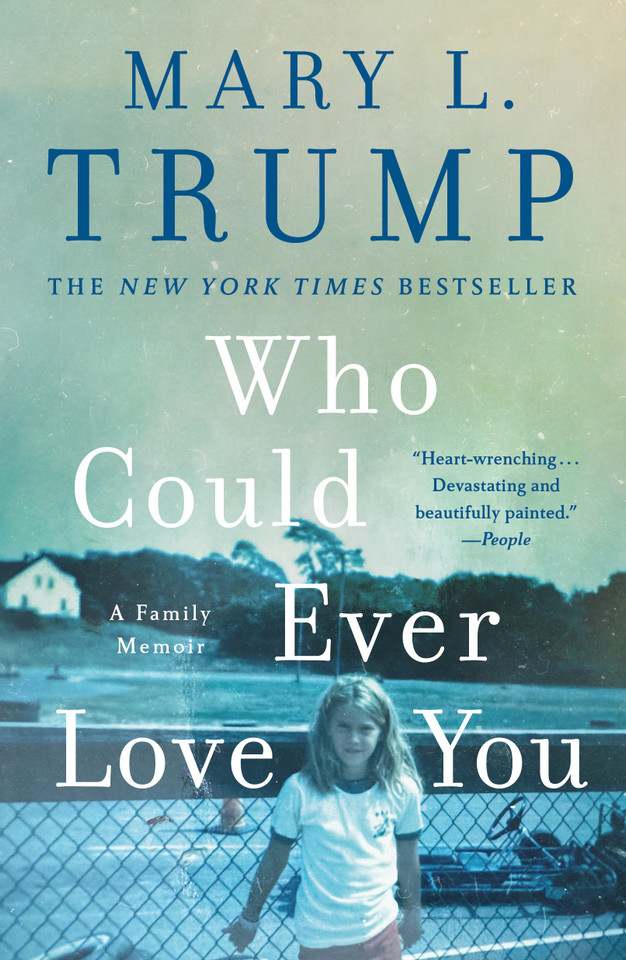 Who Could Ever Love You: A Family Memoir book cover by Mary L. Trump, PhD