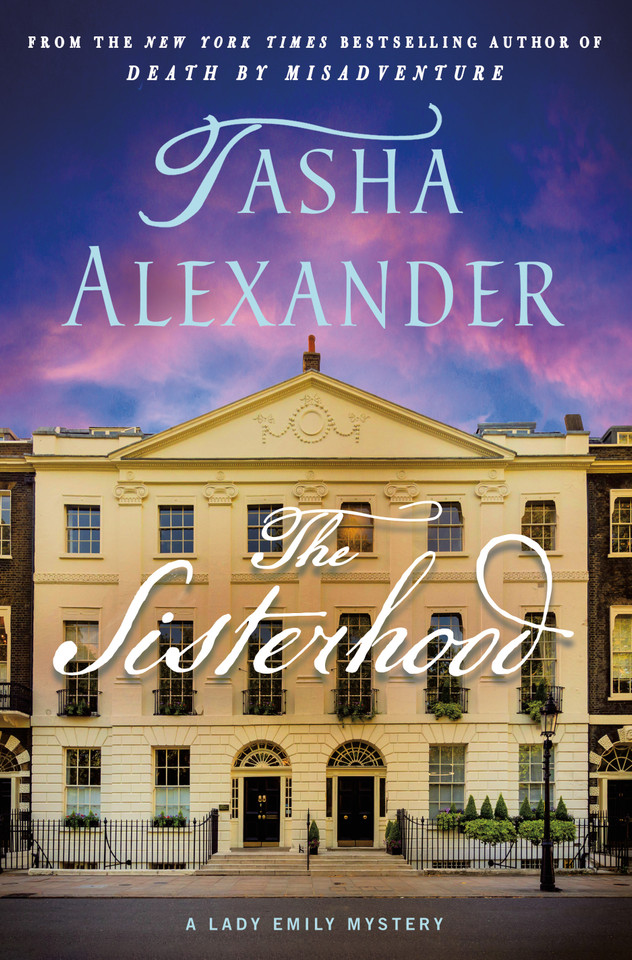 The Sisterhood: A Lady Emily Mystery (Lady Emily Mysteries #19) book cover by Tasha Alexander