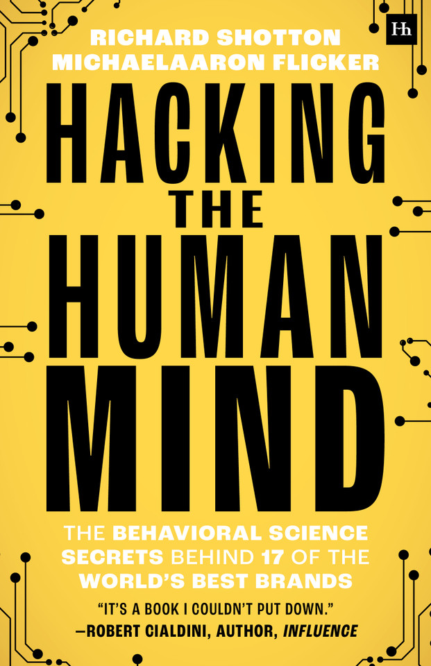 Hacking the Human Mind: The behavioral science secrets behind 17 of the world's best brands book cover by MichaelAaron Flicker, Richard Shotton