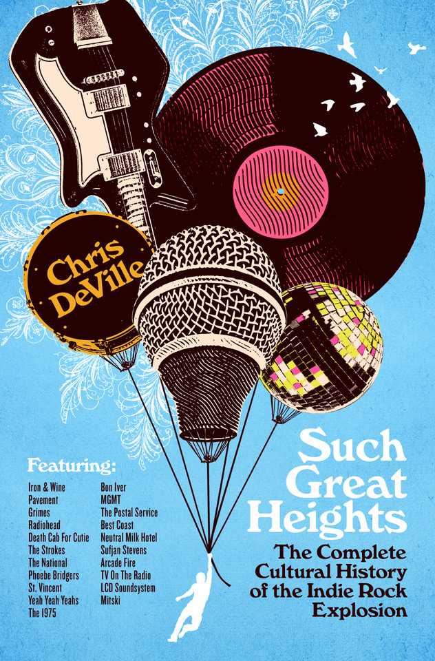 Such Great Heights: The Complete Cultural History of the Indie Rock Explosion book cover by Chris DeVille