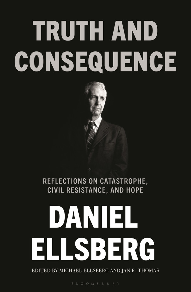 Truth and Consequence: Reflections on Catastrophe, Civil Resistance, and Hope book cover by Daniel Ellsberg