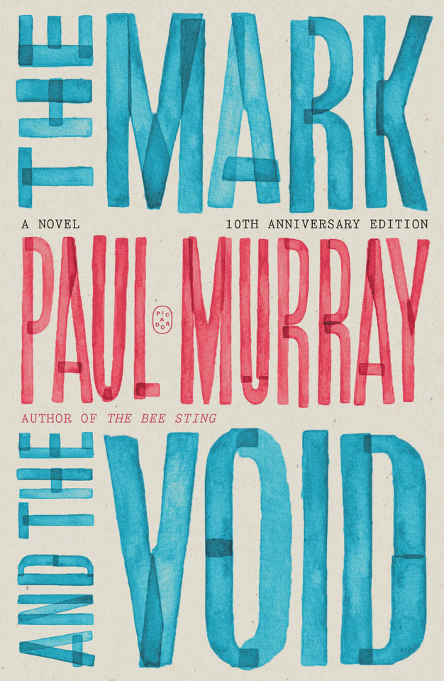 The Mark and the Void: A Novel (10th Anniversary Edition) book cover by Paul Murray