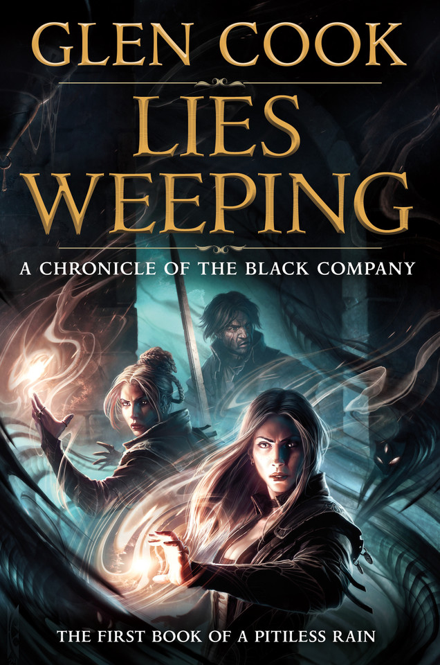 Lies Weeping: Book One of A Pitiless Rain, a Chronicle of the Black Company (Chronicles of The Black Company #12) book cover by Glen Cook
