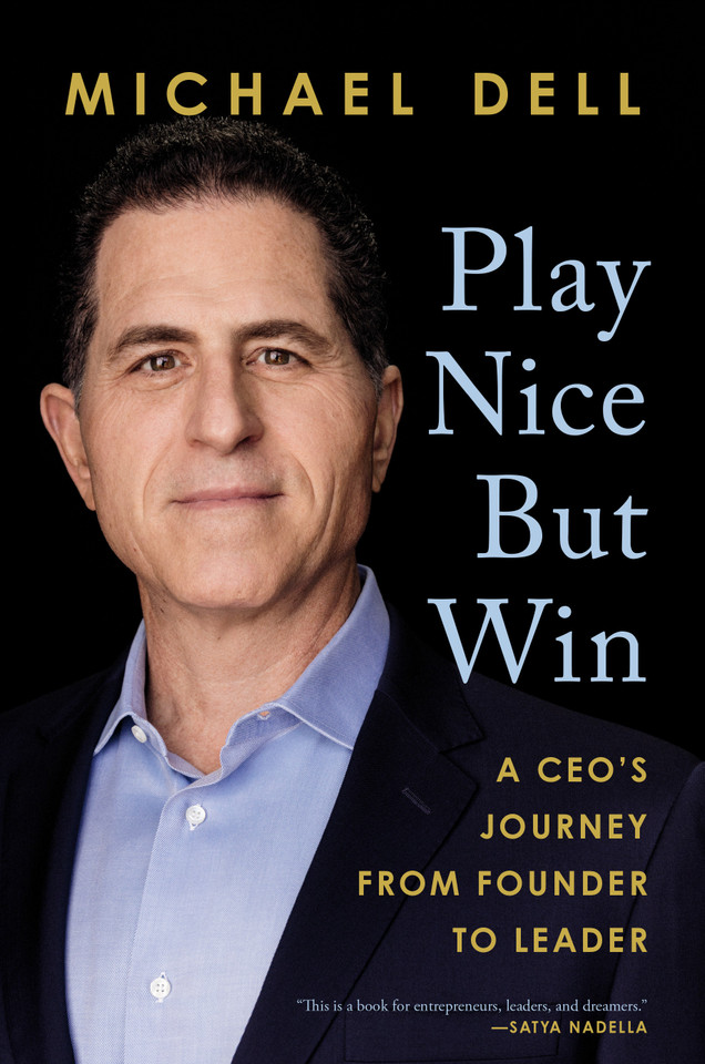 Play Nice But Win: A CEO's Journey from Founder to Leader book cover by Michael Dell, James Kaplan