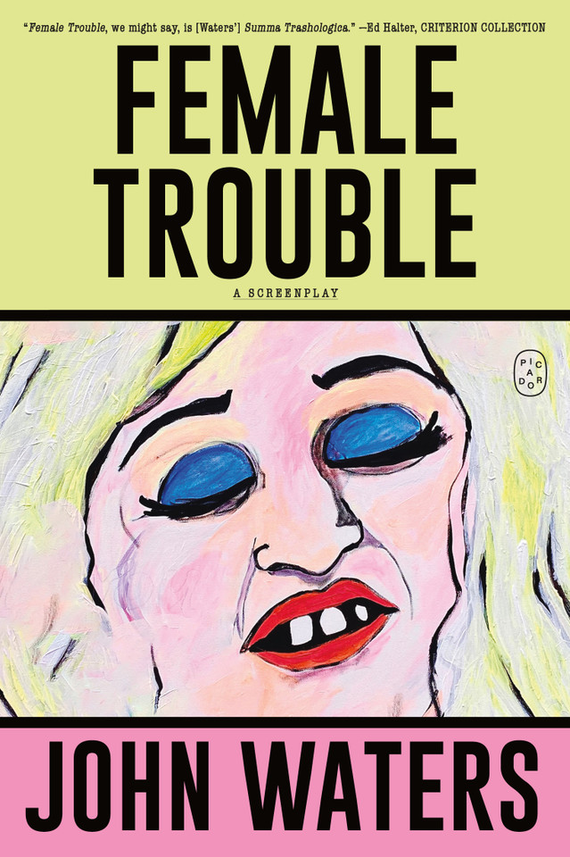 Female Trouble: A Screenplay book cover by John Waters