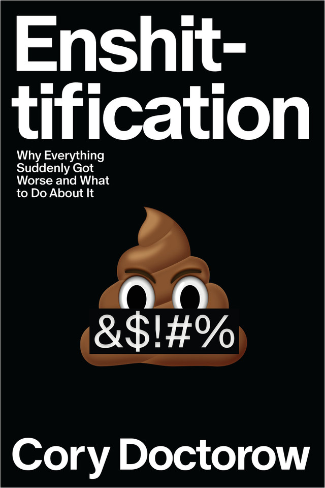 Enshittification: Why Everything Suddenly Got Worse and What to Do About It book cover by Cory Doctorow