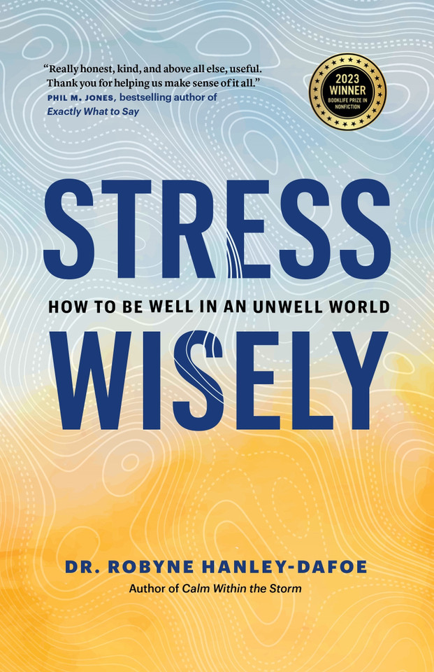 Stress Wisely: How to Be Well in an Unwell World book cover by Robyne Hanley-Dafoe