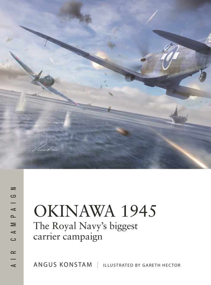 Okinawa 1945: The Royal Navy's biggest carrier campaign (Air Campaign #59) book cover by Angus Konstam