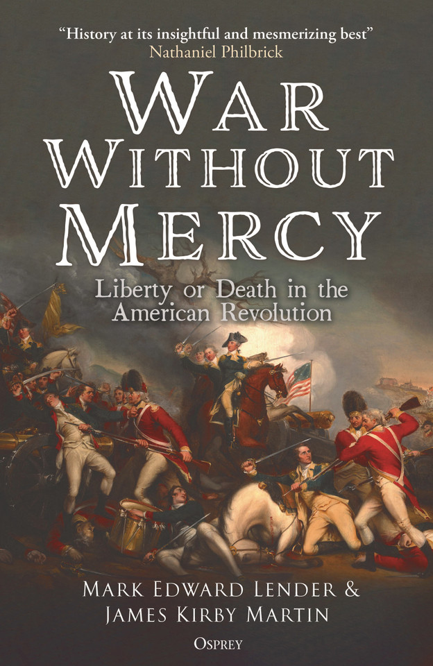 War Without Mercy: Liberty or Death in the American Revolution book cover by Mark Edward Lender, James Kirby Martin
