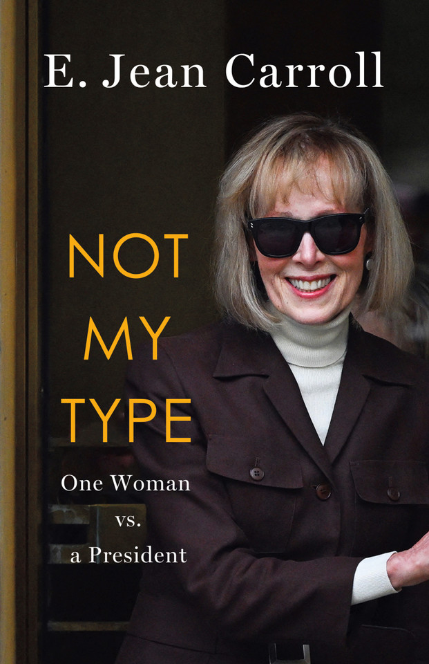 Not My Type: One Woman vs. a President book cover by E. Jean Carroll