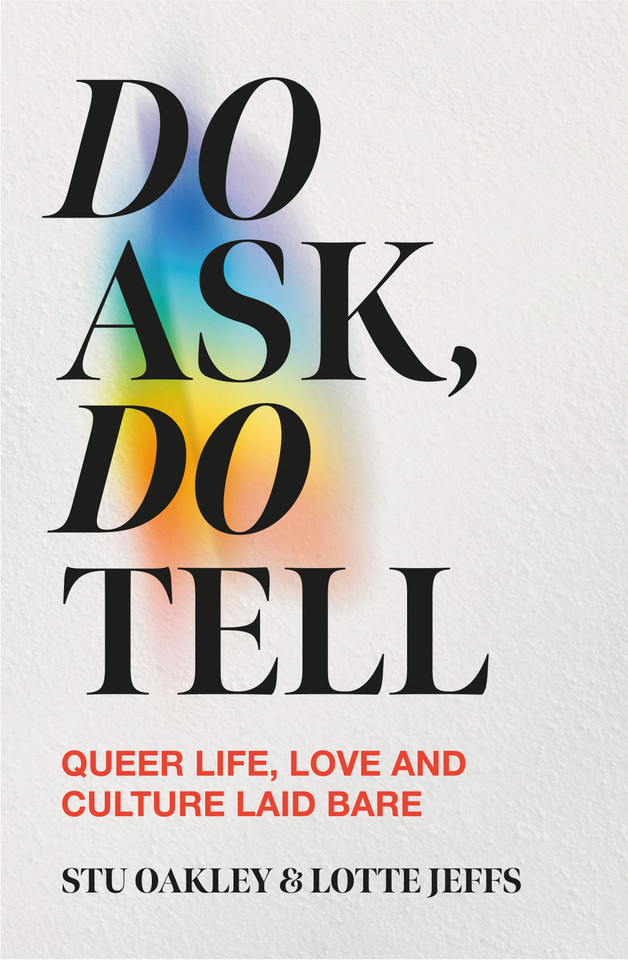 Do Ask, Do Tell: Queer Life, Love and Culture Laid Bare book cover by Lotte Jeffs, Stu Oakley