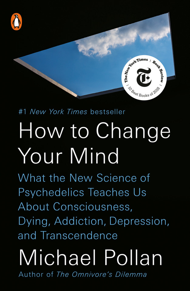 How to Change Your Mind: What the New Science of Psychedelics Teaches Us About Consciousness, Dying, Addiction, Depression, and Transcendence book cover by Michael Pollan