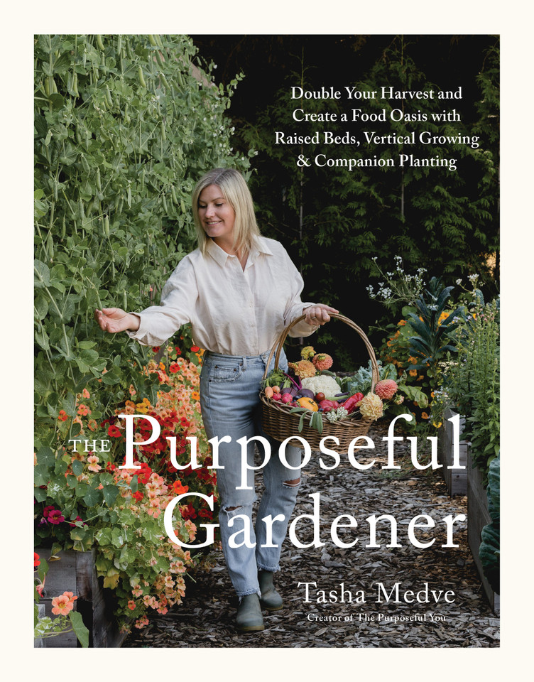 The Purposeful Gardener: Double Your Harvest & Create a Food Oasis with Raised Beds, Vertical Growing & Companion Planting book cover by Tasha Medve
