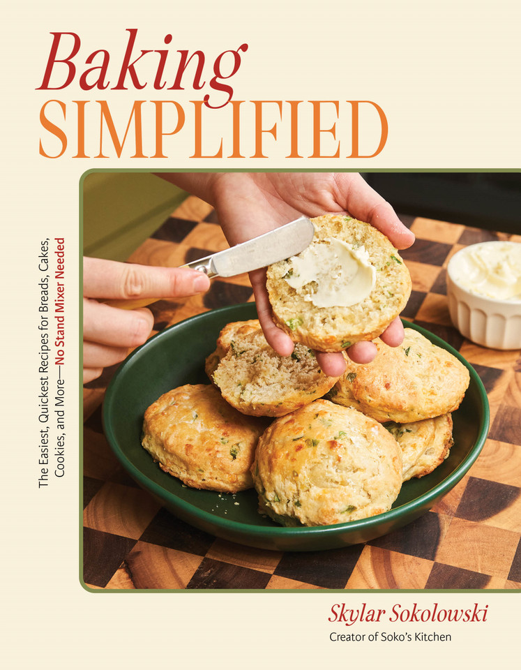 Baking Simplified: The Easiest, Quickest Recipes for Breads, Cakes, Cookies, and More—No Stand Mixer Needed book cover by Skylar Sokolowski