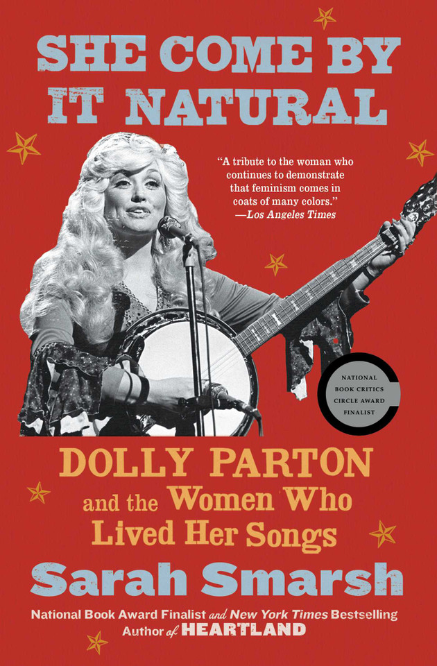She Come By It Natural: Dolly Parton and the Women Who Lived Her Songs book cover by Sarah Smarsh