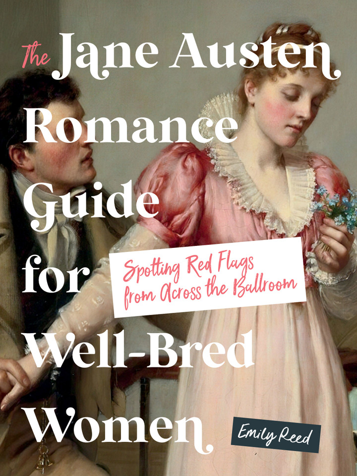 The Jane Austen Romance Guide for Well-Bred Women: Spotting Red Flags from Across the Ballroom book cover by Emily Reed