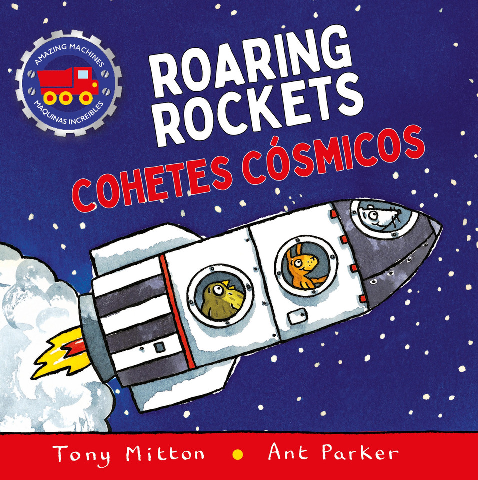 Amazing Machines Roaring Rockets / Cohetes Cósmicos (Amazing Machines Bilingual) book cover by Tony Mitton