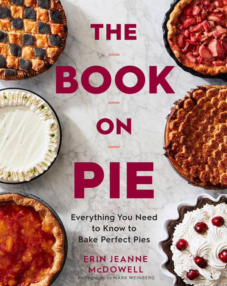 The Book On Pie: Everything You Need to Know to Bake Perfect Pies book cover by Erin Jeanne McDowell