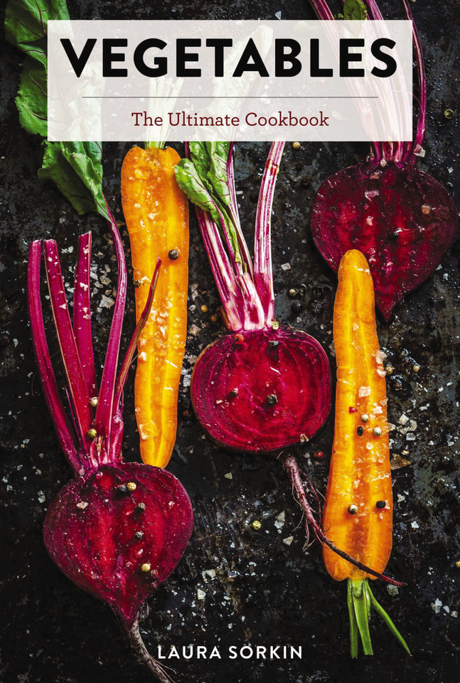 Vegetables: The Ultimate Cookbook Featuring 300+ Delicious Plant-Based Recipes (Natural Foods Cookbook, Vegetable Dishes, Cooking and Gardening Books, Healthy Food, Gifts for Foodies) (Ultimate Cookbooks) [9781604339642]
