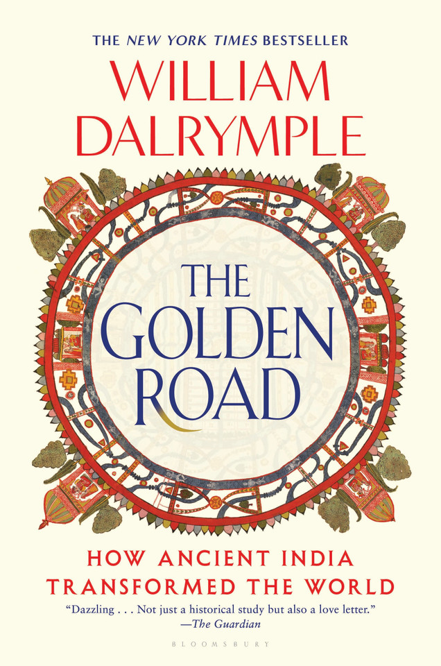 The Golden Road: How Ancient India Transformed the World book cover by William Dalrymple
