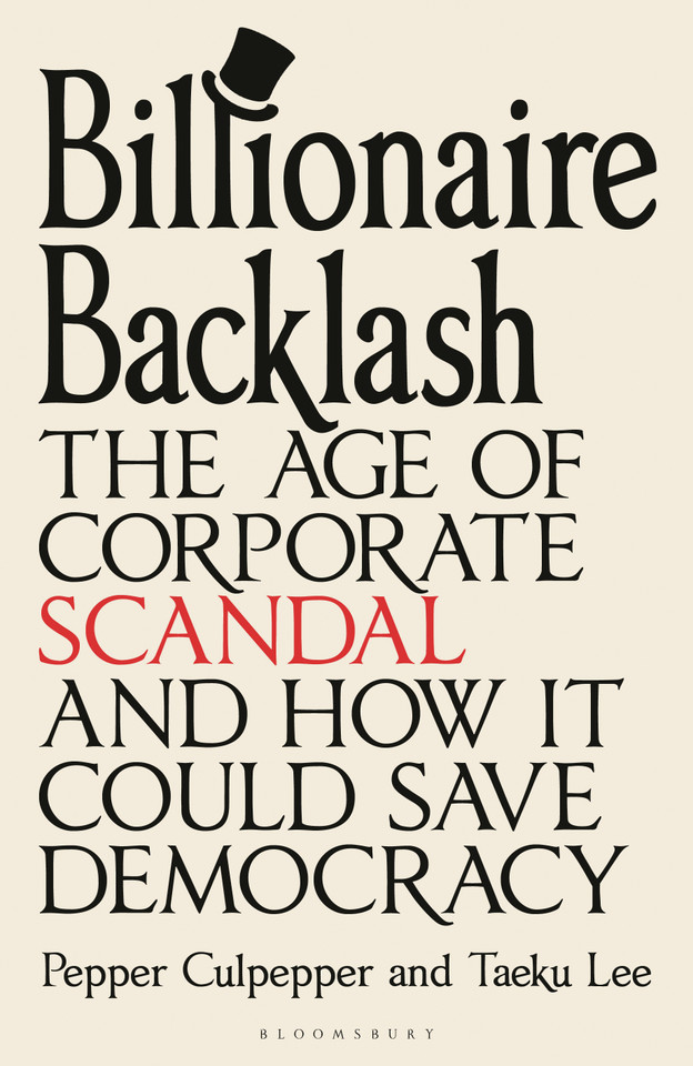Billionaire Backlash: The Age of Corporate Scandal and How it Could Save Democracy book cover by Pepper Culpepper, Taeku Lee