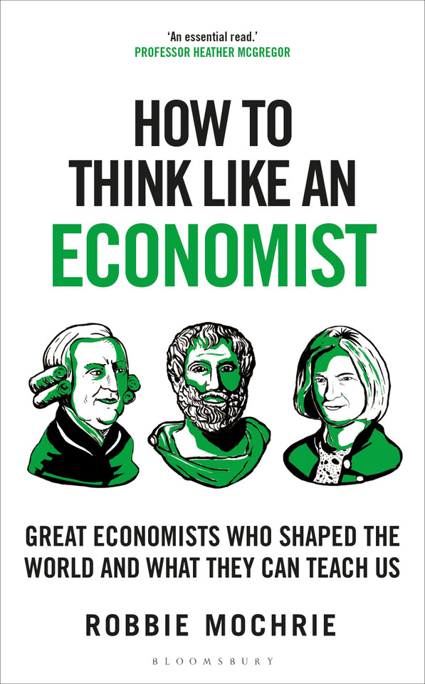 How to Think Like an Economist: Great Economists Who Shaped the World and What They Can Teach Us (How To Think) book cover by Robbie Mochrie