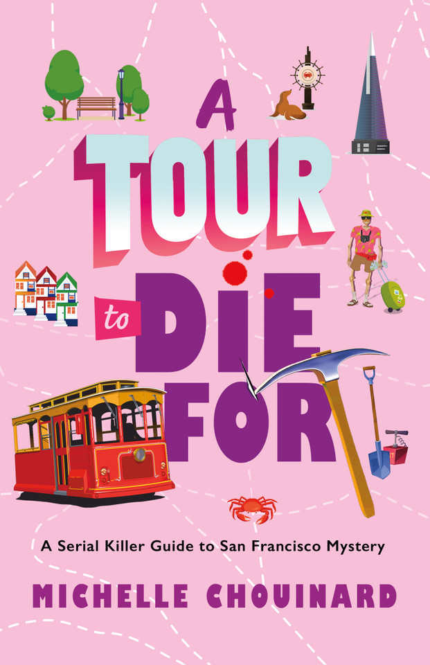 A Tour to Die For: A Serial Killer Guide to San Francisco Mystery book cover by Michelle Chouinard