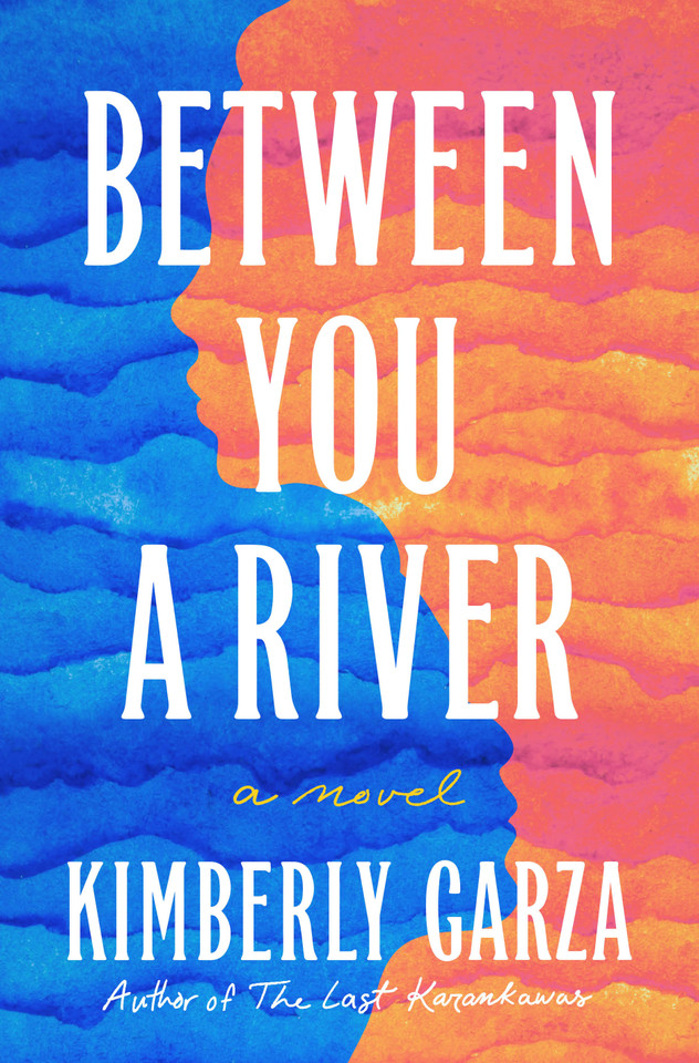 Between You a River: A Novel book cover by Kimberly Garza