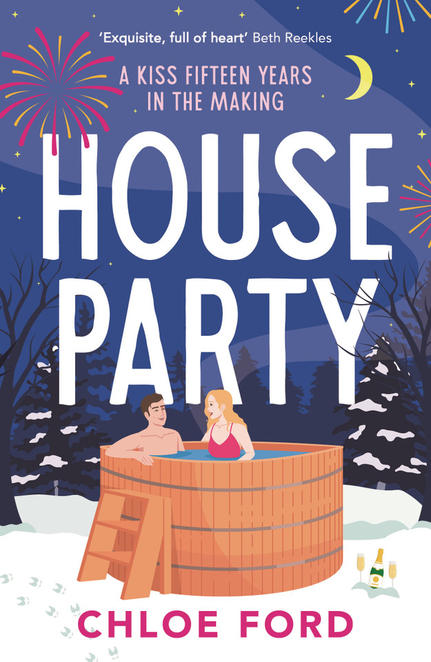 House Party: A swoonworthy forced proximity, best friend's older brother rom-com book cover by Chloe Ford