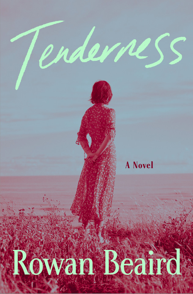 Tenderness: A Novel book cover by Rowan Beaird
