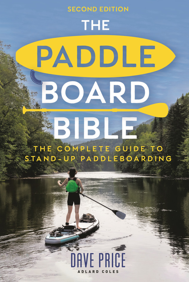 The Paddleboard Bible 2nd edition: The complete guide to stand-up paddleboarding book cover by Dave Price