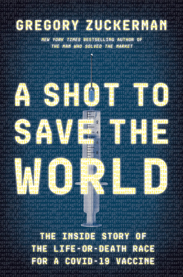 A Shot to Save the World: The Inside Story of the Life-Or-Death Race for a COVID-19 Vaccine - Cover