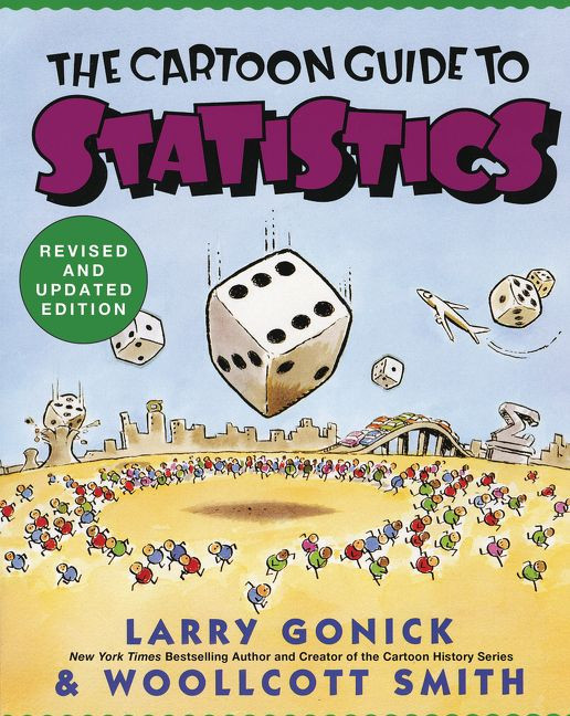 Cartoon Guide to Statistics (Cartoon Guide Series #6) book cover by Larry Gonick, Woollcott Smith