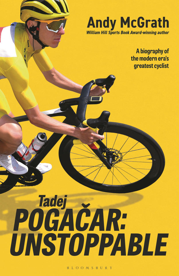 Tadej Pogacar: Unstoppable book cover by Andy McGrath